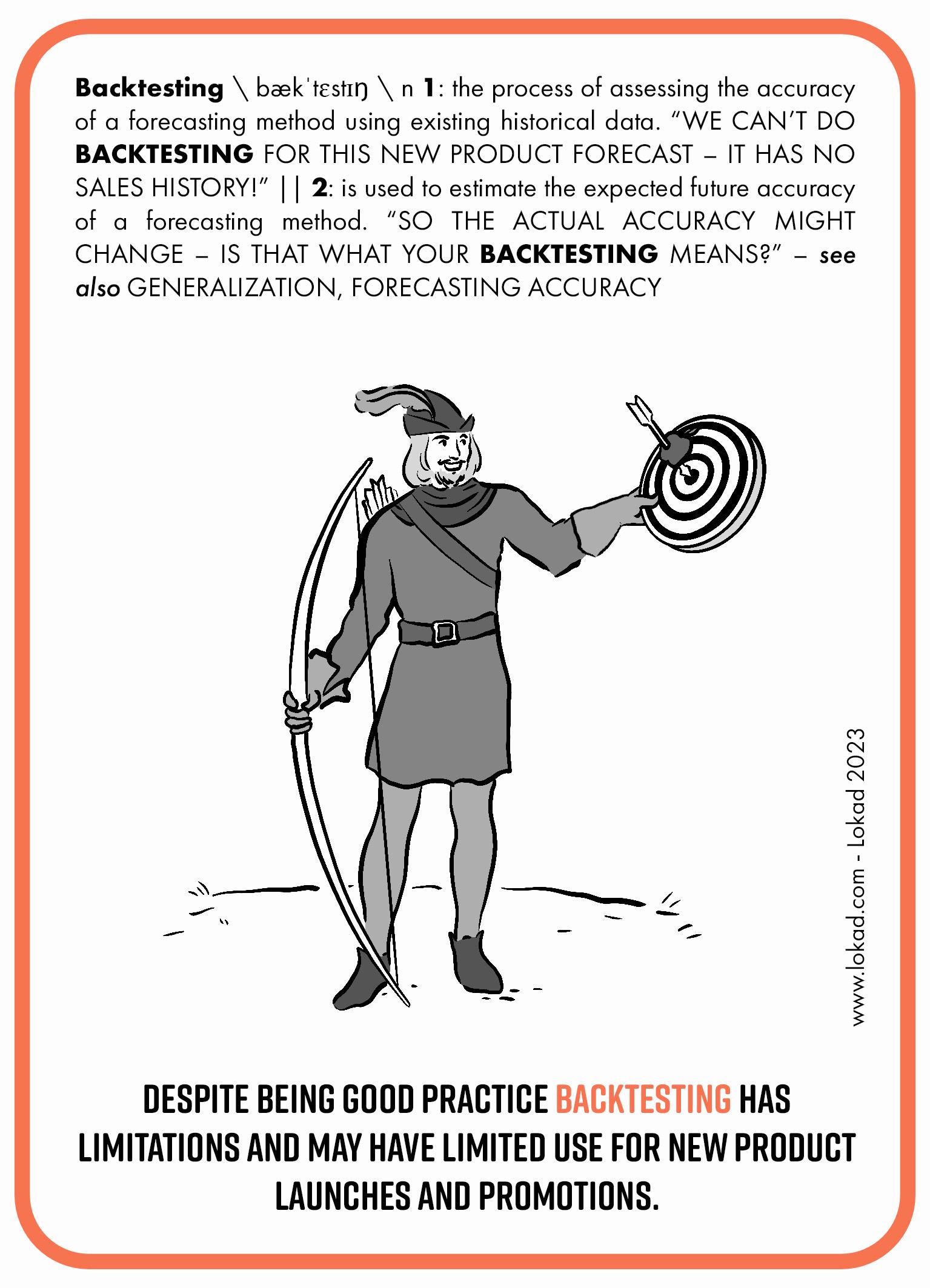 Flashcard supply chain sul retro-test. È il processo di valutazione dell'accuratezza di un metodo di previsione utilizzando dati storici esistenti. NON POSSIAMO FARE IL RETRO-TEST PER LA PREVISIONE DI QUESTO NUOVO PRODOTTO – NON HA UNA STORIA DI VENDITE! 2: Viene utilizzato per stimare l'accuratezza futura attesa di un metodo di previsione. QUINDI L'ACCURATEZZA EFFETTIVA POTREBBE VARIARE – È QUESTO IL SIGNIFICATO DEL TUO RETRO-TEST? Nonostante sia una buona pratica, il retro-test ha dei limiti e potrebbe avere un uso limitato per i lanci di nuovi prodotti e le promozioni. L'immagine della flashcard mostra un personaggio simile a Robin Hood che espone con orgoglio un bersaglio con una mela inchiodata al suo centro. La mela è attraversata da una freccia, dando l'illusione di un colpo perfetto. Tiene un arco nell'altra mano. L'immagine serve da metafora per il problema dell'overfitting nel retro-test, dove un modello può sembrare di funzionare perfettamente ma solo perché è stato eccessivamente adattato ai dati storici.