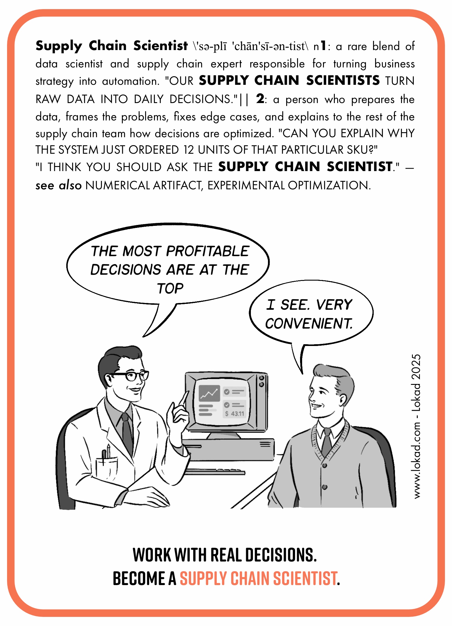Supply chain flashcard on Supply Chain Scientist. Defines the role as a rare mix of data-scientist and supply-chain expert who turns raw data into daily, profit-driven decisions and explains edge-cases to the team. Illustration: a smiling scientist in a white lab coat points at an old-style computer displaying a chart and dollar figure, saying, 'THE MOST PROFITABLE DECISIONS ARE AT THE TOP.' A business-suited colleague replies, 'I SEE. VERY CONVENIENT.' Footer reads, 'Work with real decisions. Become a Supply Chain Scientist.'